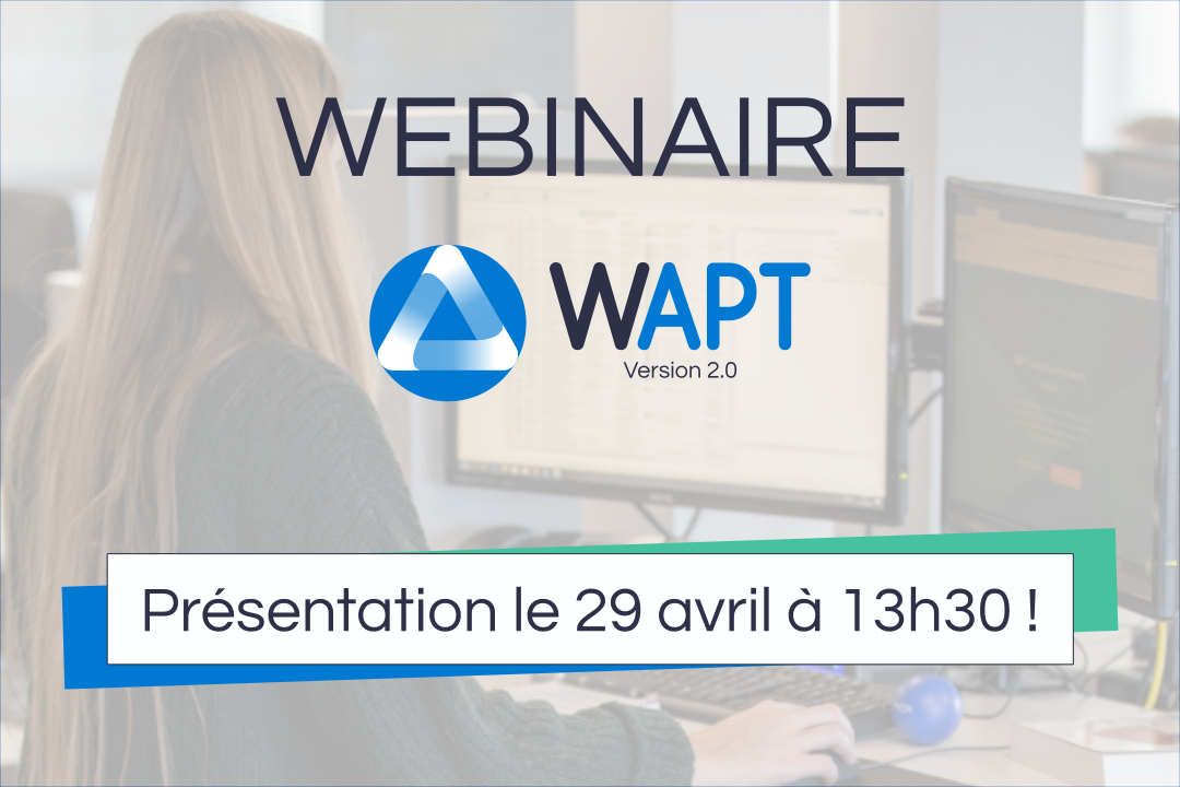 Webinaire WAPT 2.0 : Découvrez la nouvelle version