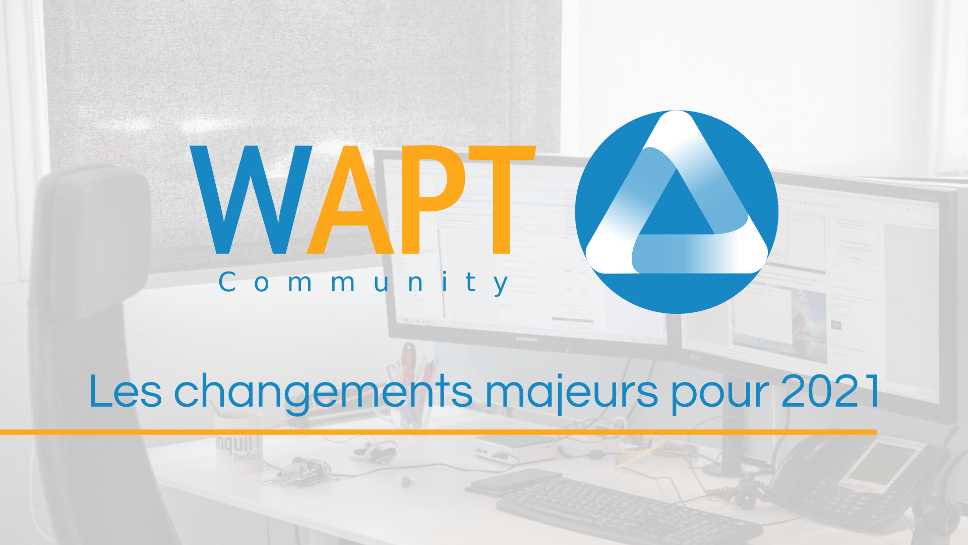 WAPT Community : Les changements majeurs de 2021