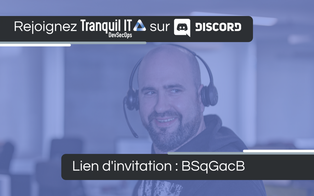 Rejoignez Tranquil IT sur Discord !